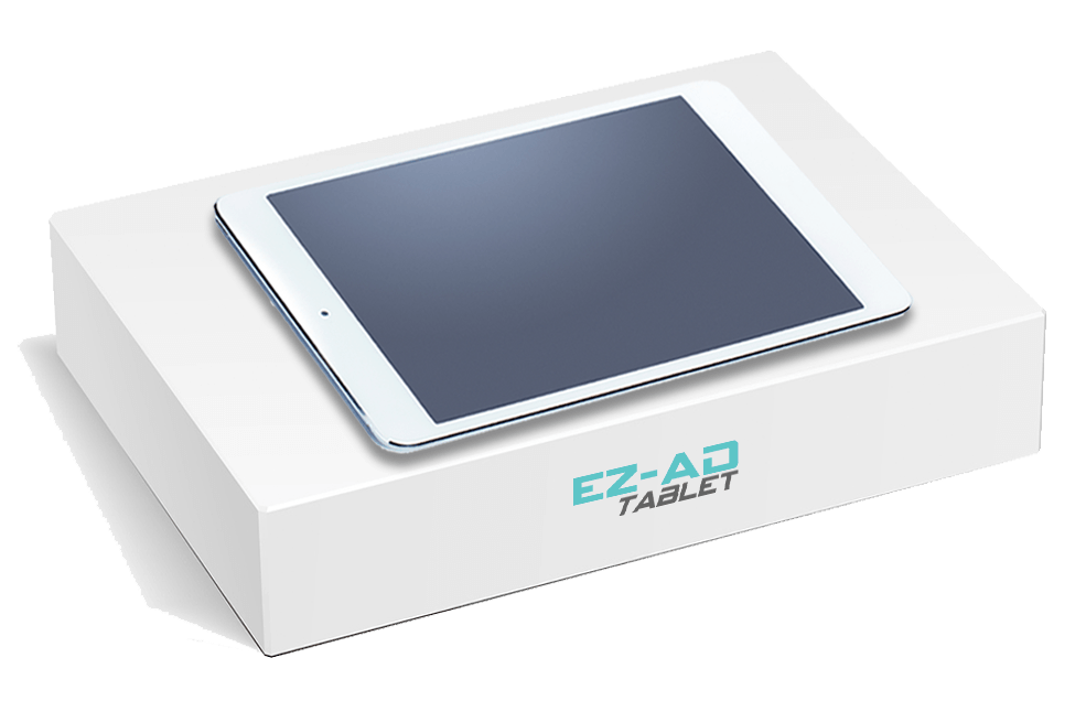 EZ-AD Tablet is only 249.99